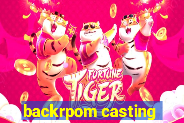 backrpom casting